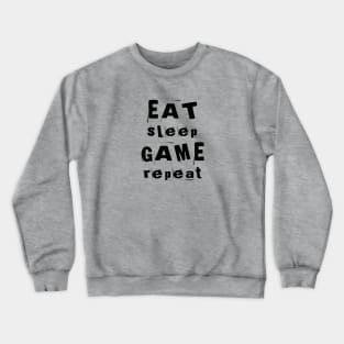 Eat Sleep Game Repeat Crewneck Sweatshirt